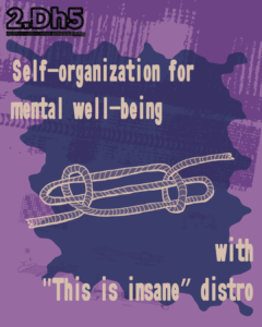 self-organization for mental well-being, with "this is insane" distro